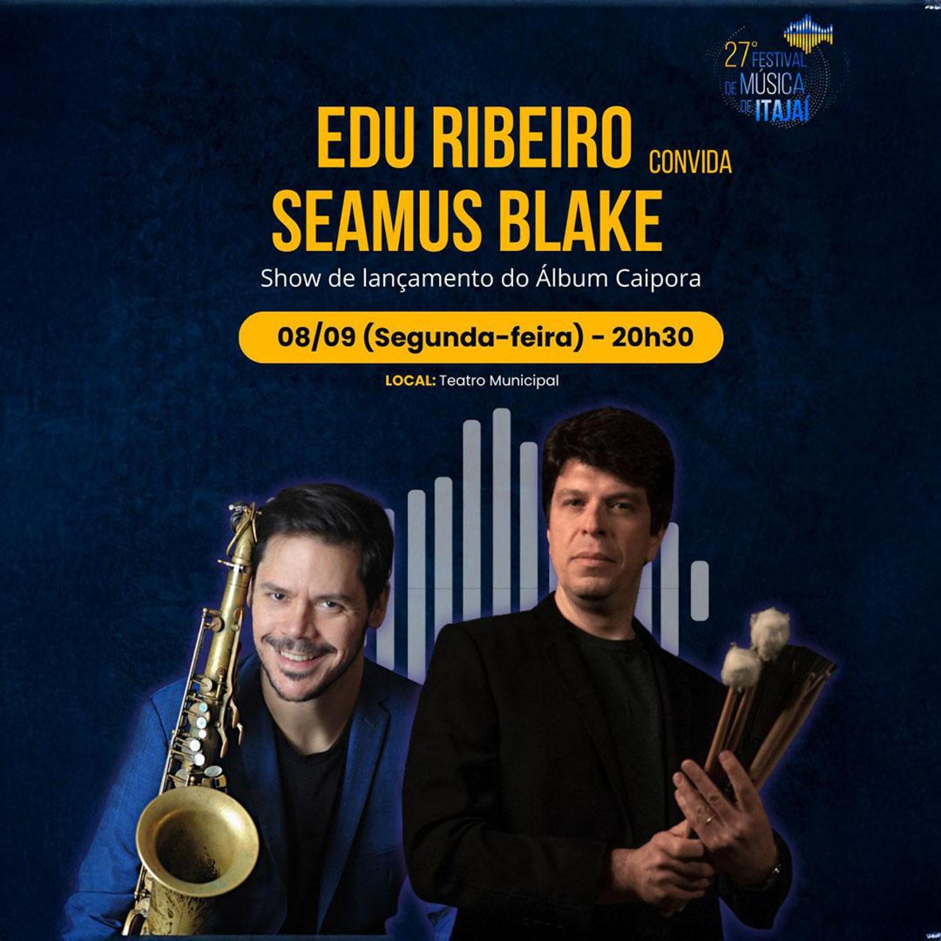 Show Nacional: Edu  Ribeiro convida Seamus Blake –Show  (USA-BRASIL)