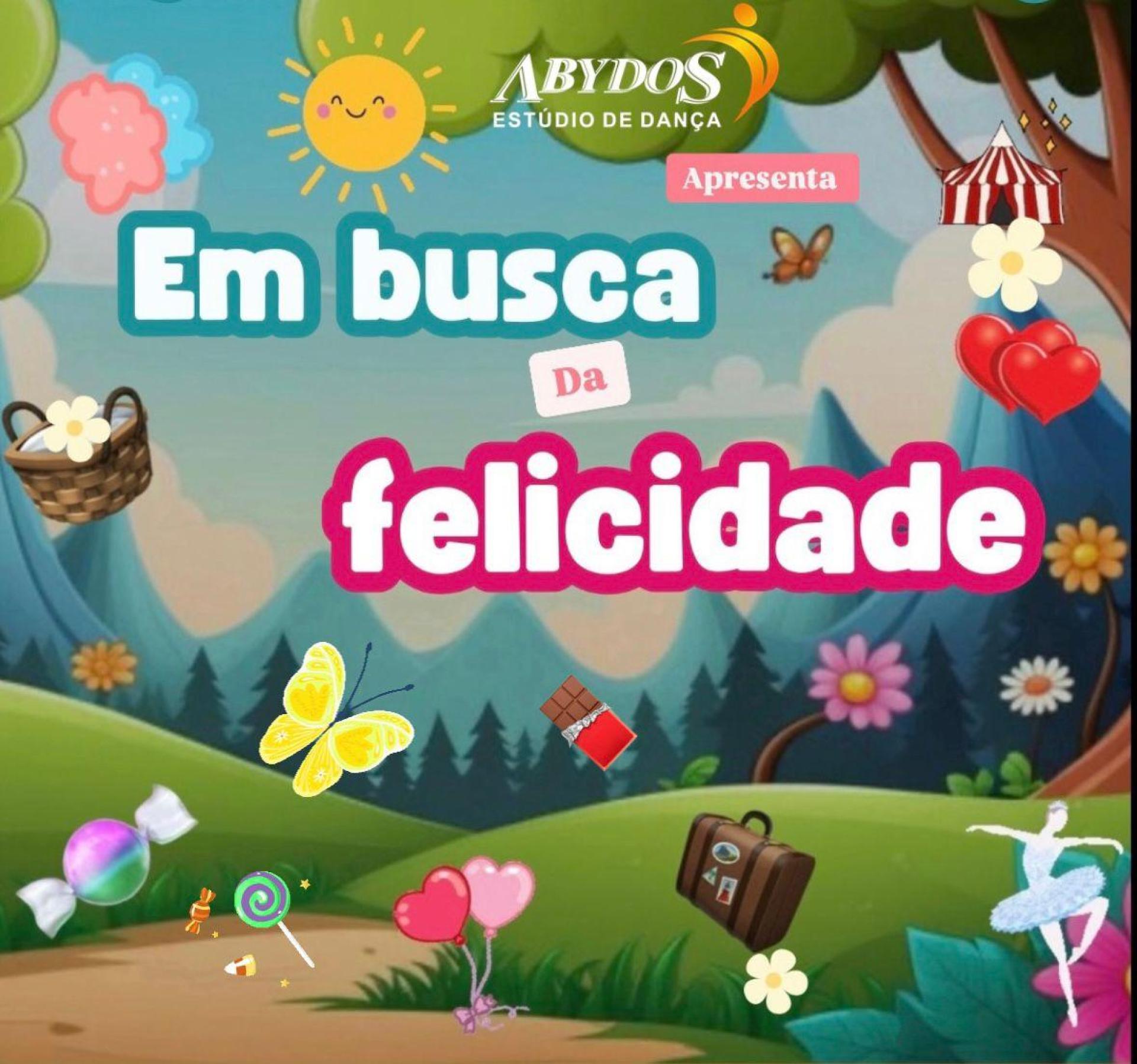 Abydos Estúdio de Dança apresenta Em Busca da Felicidade